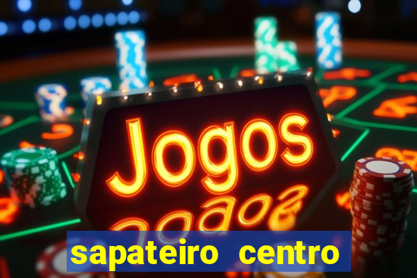 sapateiro centro porto alegre